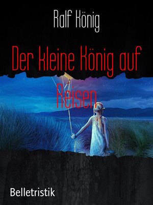 cover image of Der kleine König auf Reisen